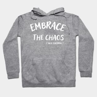 Embrace the Chaos Hoodie